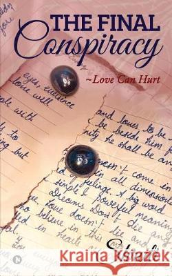 The Final Conspiracy: Love Can Hurt Shruti 9781645467595