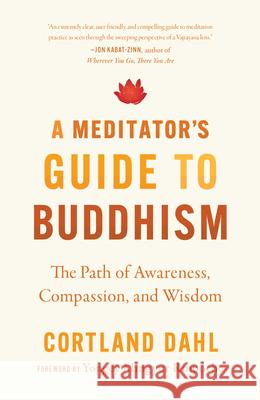 Meditator's Guide to Buddhism,A: The Path of Awareness, Compassion, and Wisdom Yongey Mingyur Rinpoche 9781645470977