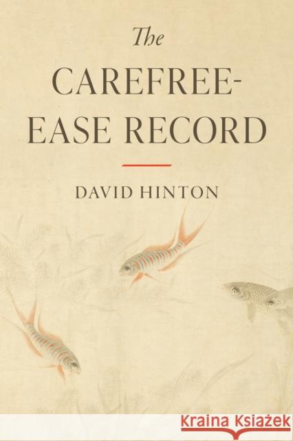 The Carefree-Ease Record David Hinton 9781645472711 Shambhala