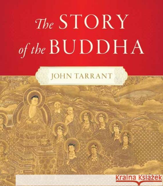 Story of the Buddha,The John Tarrant 9781645473138