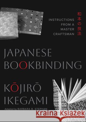 Japanese Bookbinding: Instructions from a Master Craftsman Kojiro Ikegami 9781645475422 Shambhala