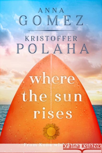 Where the Sun Rises: Volume 2 Gomez, Anna 9781645480808 Rosewind Books