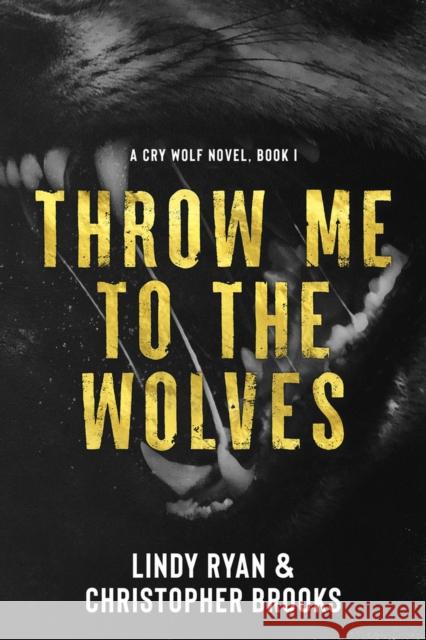 Throw Me to the Wolves Lindy Ryan Christopher Brooks 9781645481171 Black Spot Books