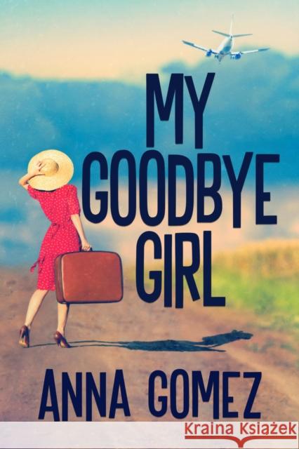 Eight Goodbyes Anna Gomez 9781645482086