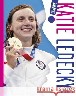 Katie Ledecky Joe Tischler 9781645499169 Amicus Ink