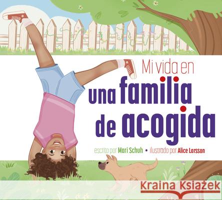 Mi Vida En Una Familia Adoptiva Mari C. Schuh Alice Larsson 9781645499992 Amicus Ink