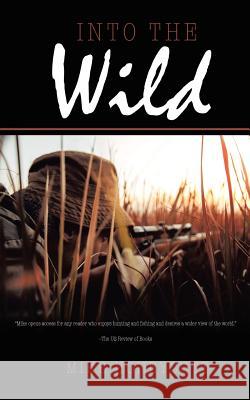 Into the Wild Mike Honeycutt 9781645502203 Matchstick Literary