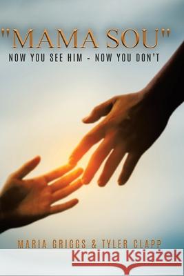 Mama Sou: Now You See Him - Now You Don't Griggs, Maria 9781645503736 Matchstick Literary