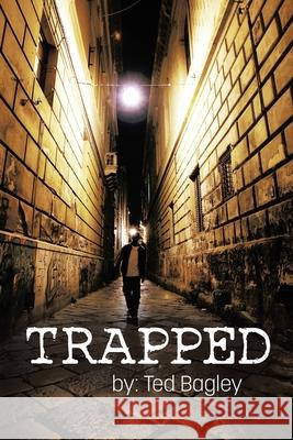 Trapped Ted Bagley 9781645506614