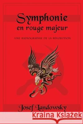 Symphonie en rouge majeur Josef Landowsky 9781645509127 Vettazedition Ou