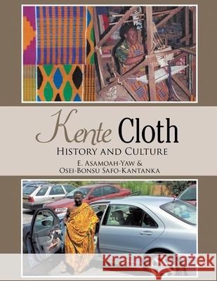 Kente Cloth: New Edition Ernest Asamoah-Yaw 9781645509721 Matchstick Literary