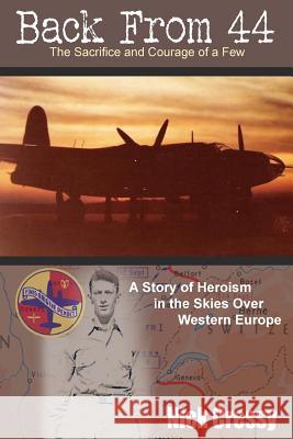 Back From 44: The Sacrifice and Courage of a Few Cressy, Nick 9781645520153