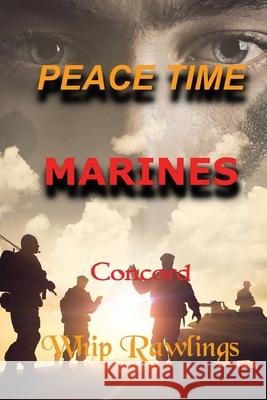 Peace Time Marines Whip Rawlings 9781645521075 Lettra Press LLC