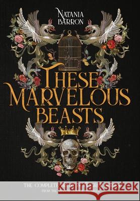 These Marvelous Beasts: The Complete Frost & Filigree Series Natania Barron 9781645540243 Falstaff Books, LLC