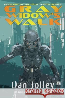 Gray Widow's Walk Dan Jolley 9781645540670 Falstaff Books, LLC