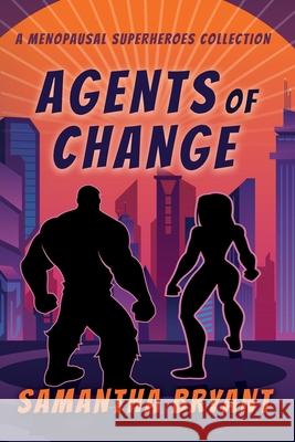 Agents of Change Samantha Bryant 9781645540762 Falstaff Books, LLC