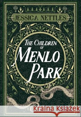 The Children of Menlo Park Jessica Nettles 9781645541219 Falstaff Books, LLC