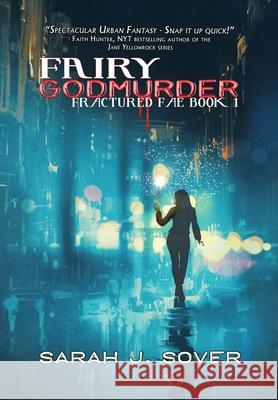 Fairy Godmurder Sarah J. Sover 9781645541479 Falstaff Books, LLC
