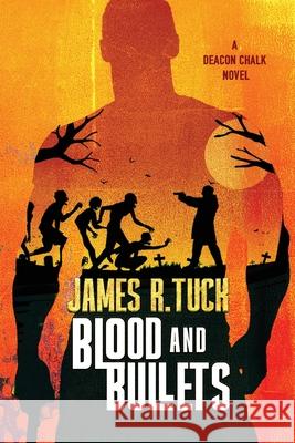 Blood & Bullets James R. Tuck 9781645541530