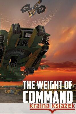 The Weight of Command Michael Mammay 9781645541950 Falstaff Books, LLC