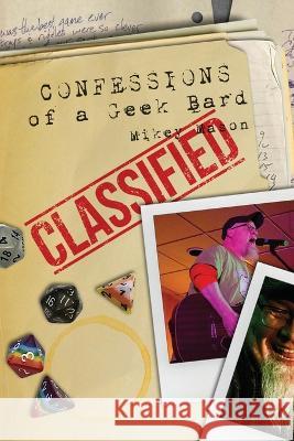 Confessions of a Geek Bard Mikey Mason 9781645542100 Falstaff Books, LLC