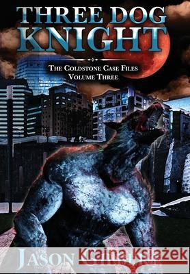 Three Dog Knight Jason Gilbert 9781645543985