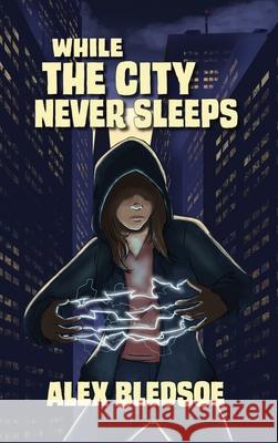 While the City Never Sleeps Alex Bledsoe 9781645544005