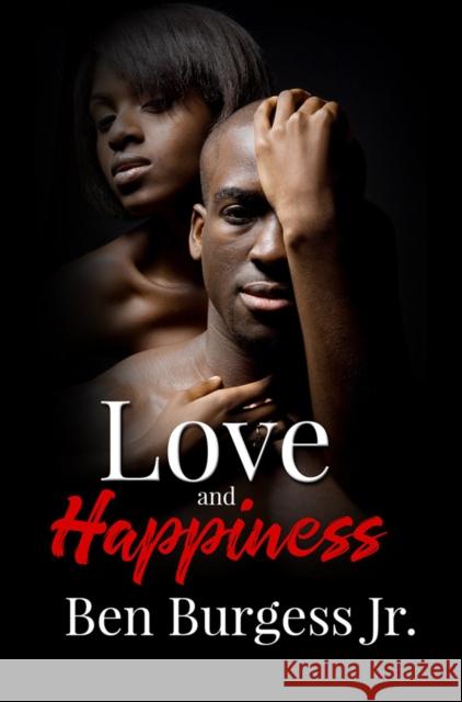 Love And Happiness BenJr Burgess 9781645560432 Urban Renaissance