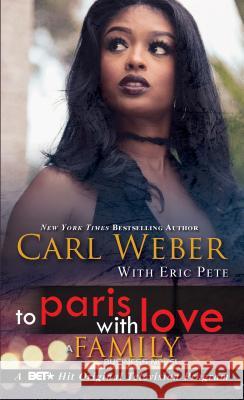 To Paris with Love: A Family Business Novel Carl Weber Eric Pete 9781645560593