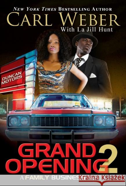 Grand Opening 2: A Family Business Novel Carl Weber La Jill Hunt 9781645562153 Urban Books