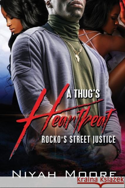A Thug's Heartbeat: Rocko's Street Justice Niyah Moore 9781645562528 Urban Renaissance