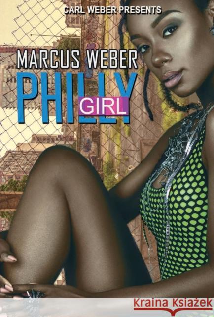 Philly Girl Weber, Marcus 9781645562795