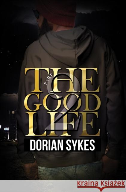 The Good Life Part 2: The Re-Up Dorian Sykes 9781645563785