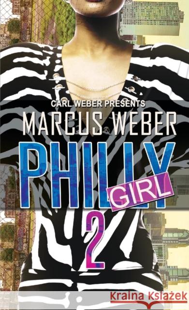 Philly Girl 2: Carl Weber Presents Marcus Weber 9781645564041