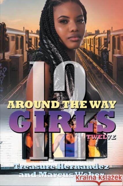 Around the Way Girls 12 Hernandez, Treasure 9781645564119 Kensington Publishing