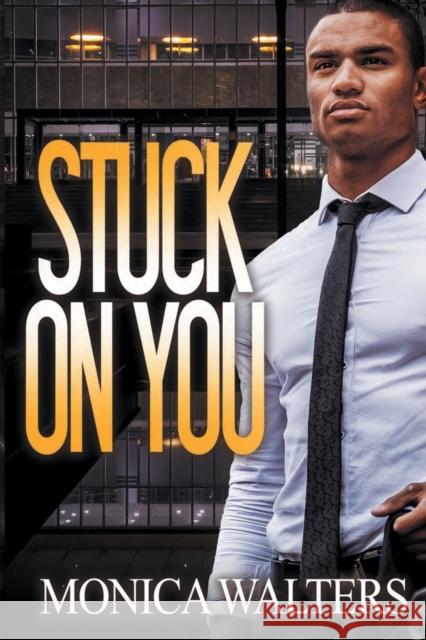 Stuck on You Walters, Monica 9781645564454