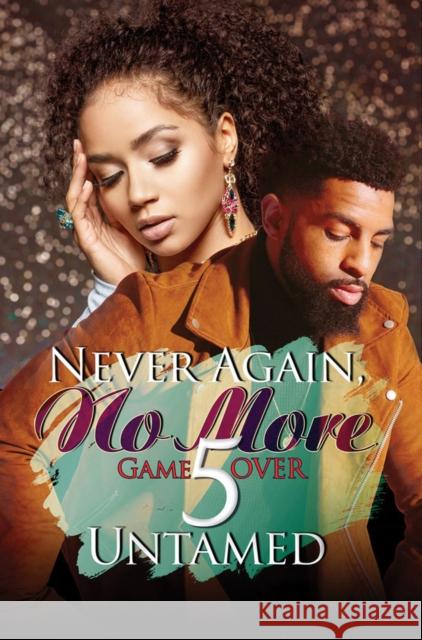 Never Again, No More 5: Game Over Untamed 9781645564560