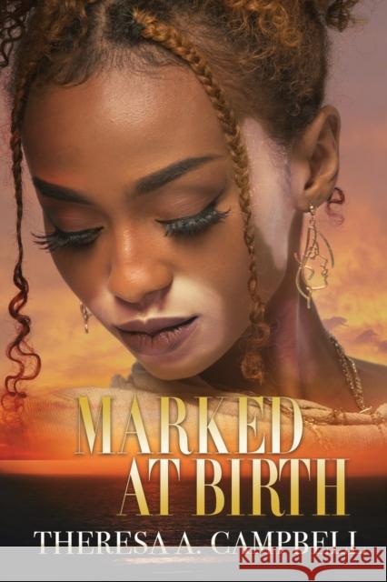 Marked at Birth Theresa A. Campbell 9781645564652