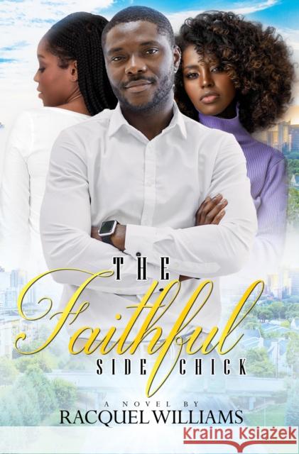 The Faithful Side Chick Racquel Williams 9781645564782 Kensington Publishing