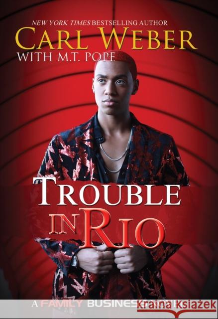 Trouble In Rio: A Family Business Novel M.T. Pope 9781645564904