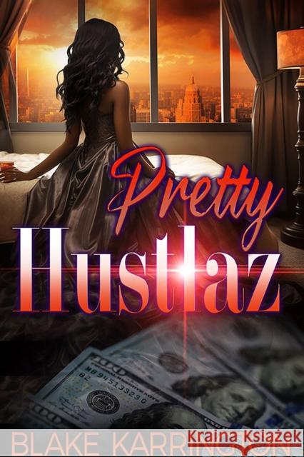 Pretty Hustlaz Blake Karrington 9781645566359