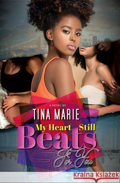 My Heart Still Beats for You Tina Marie 9781645566373