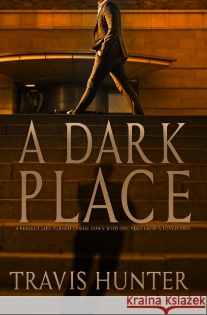 A Dark Place Travis Hunter 9781645566434 Kensington Publishing