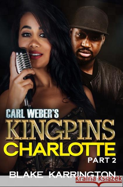 Carl Weber's Kingpins: Charlotte 2 Blake Karrington 9781645566496