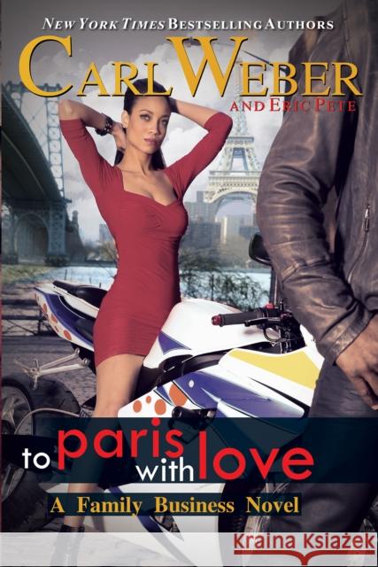 To Paris with Love: A Family Business Novel Eric Pete 9781645566519 Kensington Publishing