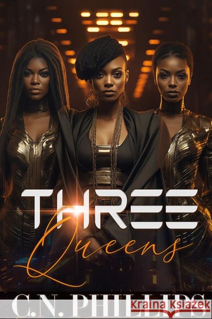The Three Queens C. N. Phillips 9781645566663 Urban Books
