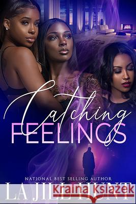 Catching Feelings La Jill Hunt 9781645567141