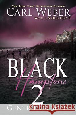 Black Hamptons 2: Gentrification Carl Weber La Jill Hunt 9781645567165 Urban Renaissance