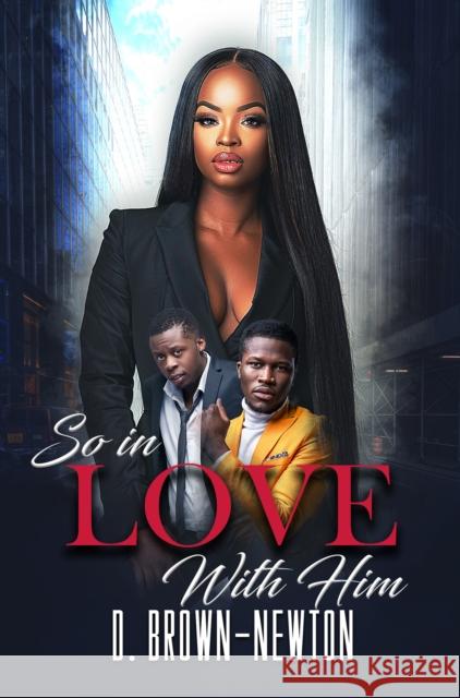 So in Love with Him D. Brown-Newton 9781645567448 Urban Books