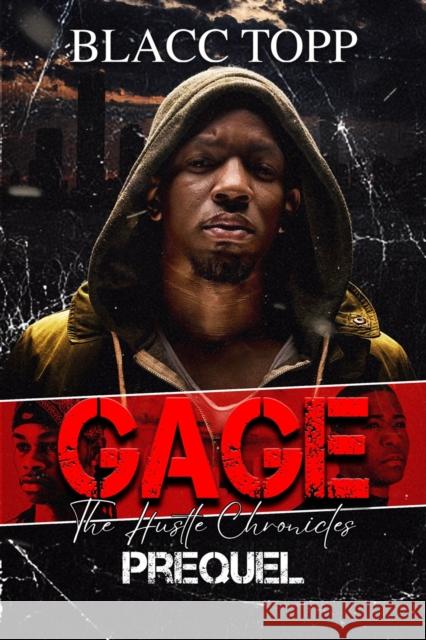Gage: The Hustle Chronicles Prequel Blacc Topp 9781645567509 Urban Books